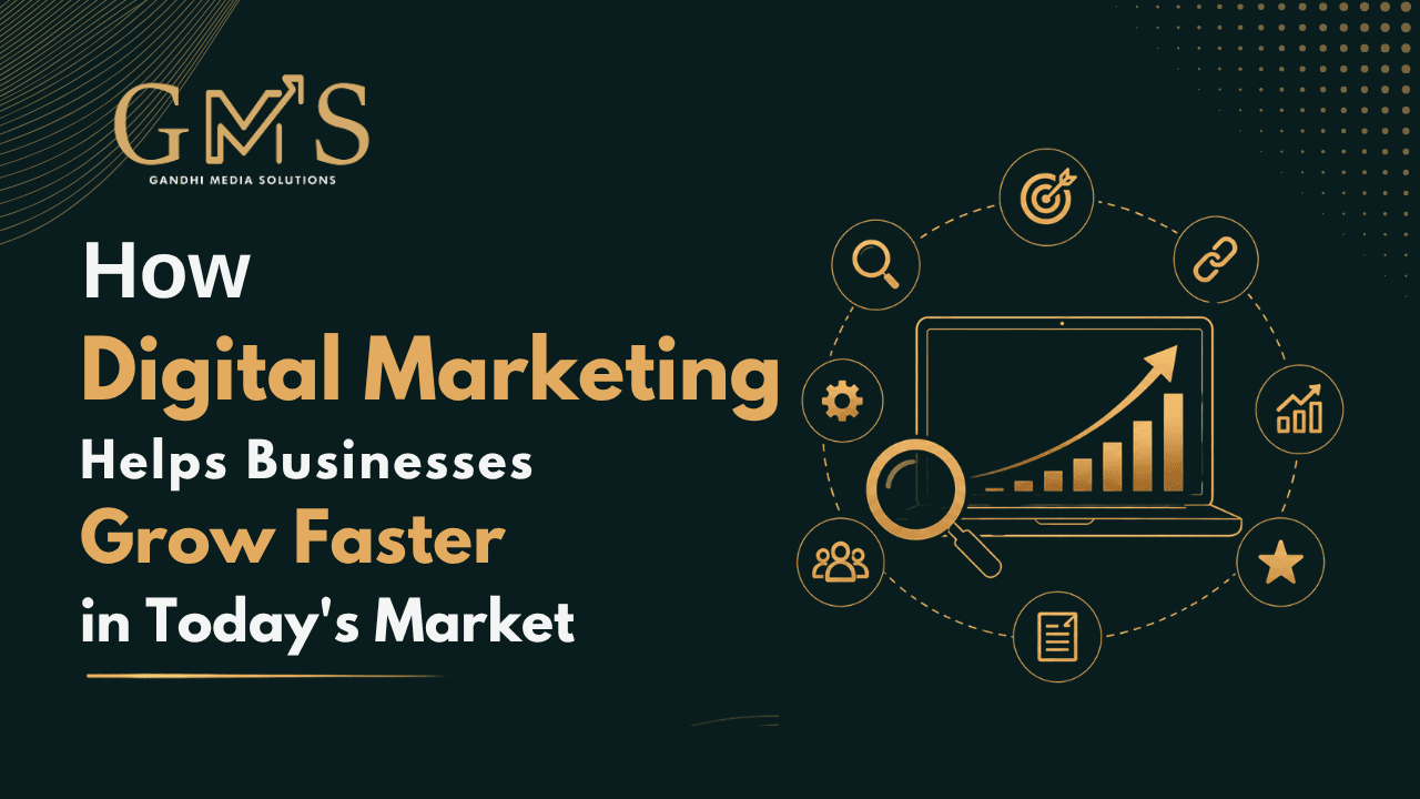 How Digital Marketing Helps Businesses Grow Faster in Today's Market